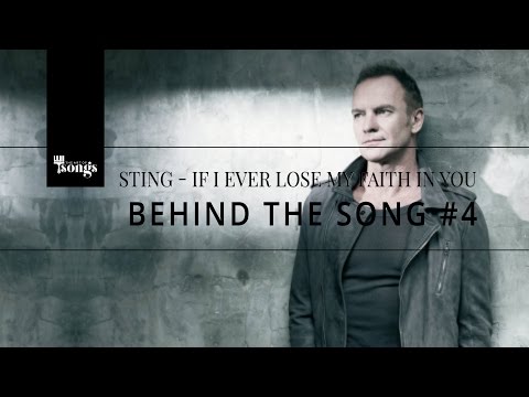 Sting, If I Ever Lose My Faith In You - Behind The Song #4