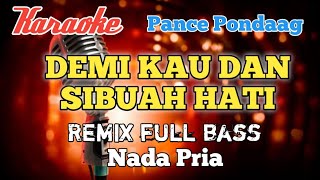 Download lagu Demi kau dan sibuah hati - Karaoke Remix full bass nada Pria mp3