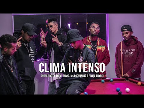 Guerreiro On - Clima Intenso (feat. Faryd, MC Dudu mano e Felipe Phyre) Clip oficial