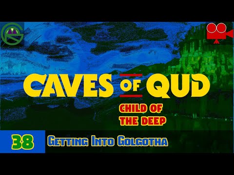 Caves of Qud -- Episode 38: Getting Into Golgotha -- Child Of The Deep