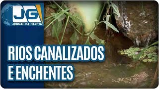 Rios canalizados contribuem para enchentes