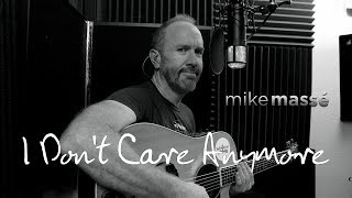I Don't Care Anymore (acoustic Phil Collins cover) - Mike Massé