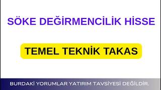 SÖKE DEĞİRMENCİLİK HİSSE SOKE HİSSE TEMEL TEKNİK TAKAS ANALİZ YORUM