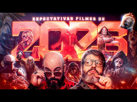 EXPECTATIVA 2026 - FILMES QUE QUEREMOS VER (OU NÃO...)