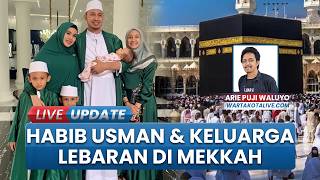 Habib Usman & Kartika Putri Boyong Keluarga Besar ke Tanah Suci, Rayakan Lebaran sambil Ibadah Umrah