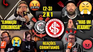 REAÇÕES dos CORINTIANOS - CORINTHIANS 2 (2) X (3) 1 INTERNACIONAL - COPA DO BRASIL 2026 - ELIMINADO!