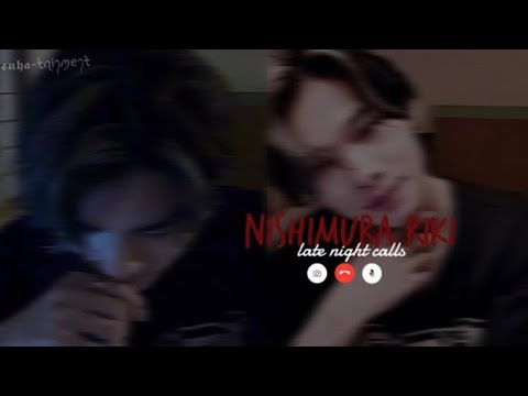 Late Night Call with NISHIMURA RIKI | Niki imagine
