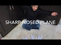 Ian Makes Planes: Sharp-Nosed Plane