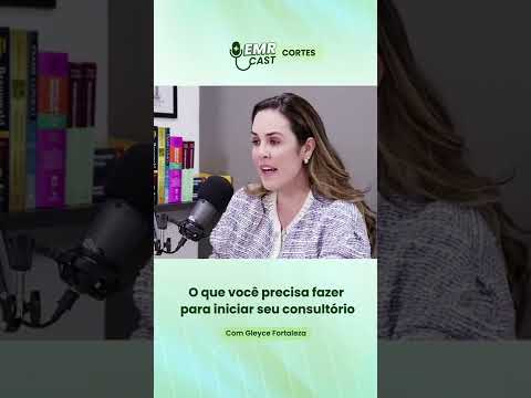 O que você precisa fazer para iniciar seu consultório | Cortes EMRCast - Episódio Especial