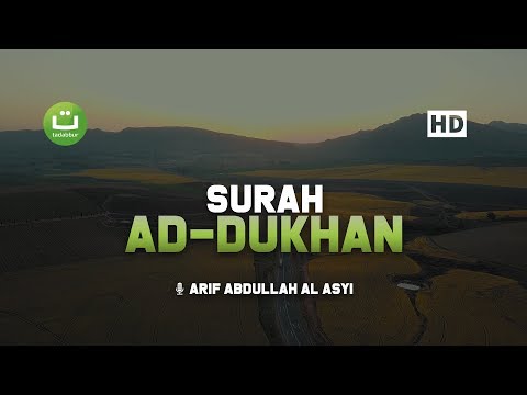 Surat Ad-Dukhan سورة الدخان - Arif Abdullah Al-Asyi | Tadabbur Daily