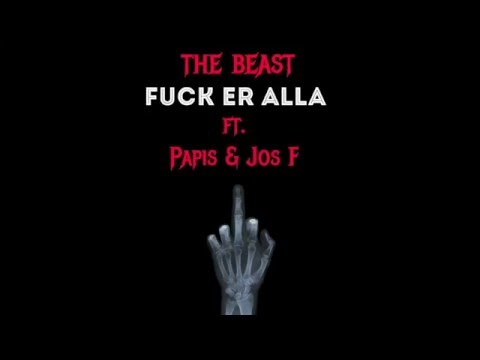 The Beast ft Papis & Jos F - Fuck er alla