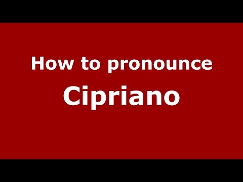 How to pronounce Cipriano