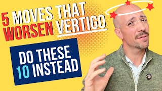 Top 5 Exercises to AVOID if You Have Vertigo (DO THESE INSTEAD!) | Dr. Matthew Posa