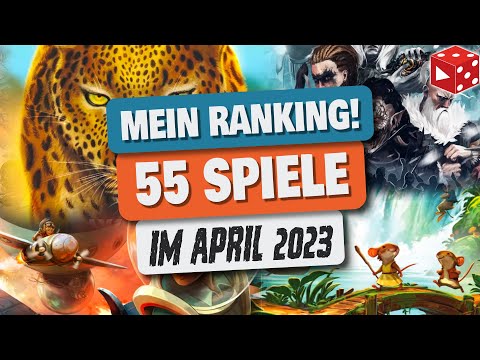 Rückblick April 2023: Wie ich alle 55  gespielten Brettspiele ranke!