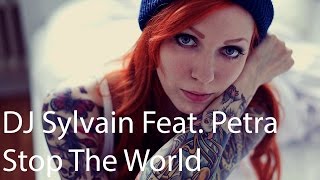 DJ Sylvain ft.Petra - Stop The World