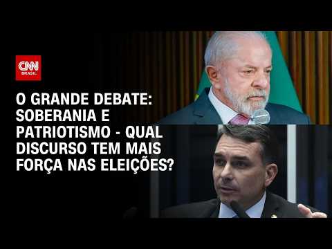 Soberania x patriotismo: Qual discurso tem mais força nas eleições? | O GRANDE DEBATE