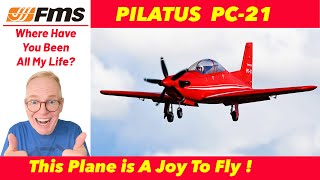 FMS Pilatus PC-21 - Where Have You Been All My Life?