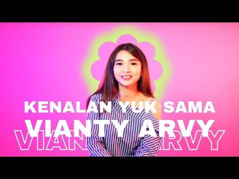 Kenalan Yuk sama Vianty Arvy