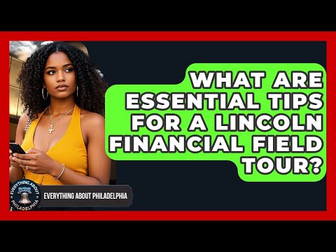 What Are Essential Tips For A Lincoln Financial Field Tour? - Everything About Philadelphia