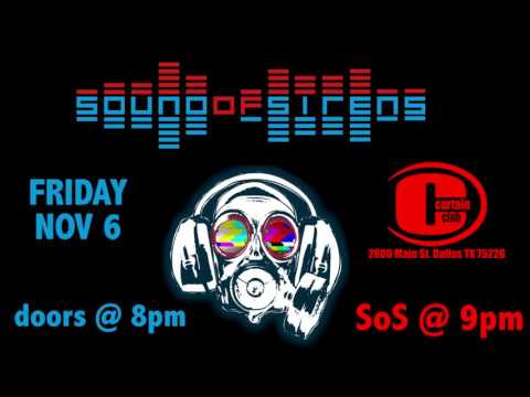 Sound of Sirens - NOVEMBER 6th 2015 CURTAIN CLUB