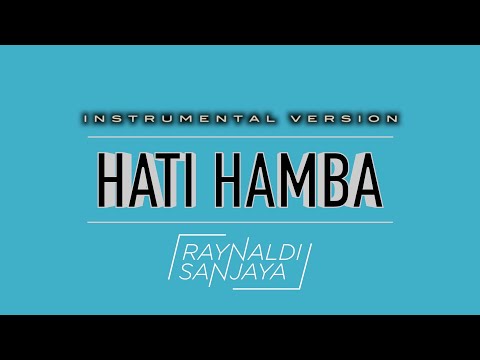 Raynaldi Sanjaya - Hati hamba  (instrumental version)