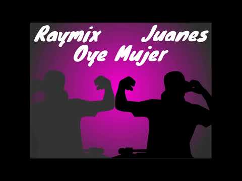 Raymix, Juanes - Oye Mujer (1 Hora)