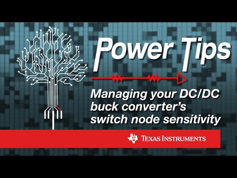 Power Tips: Managing your DC/DC converter's switch node sensitivity
