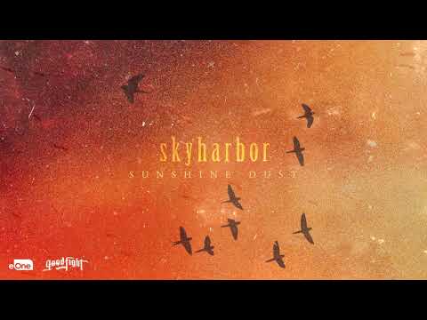 SKYHARBOR - Sunshine Dust (Official Audio)