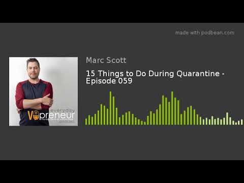 15 Things to Do During Quarantine - Episode 059