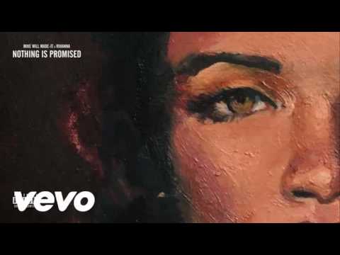 Mike Will Made-It, Rihanna - Nothing Is Promised ( Video Oficial )