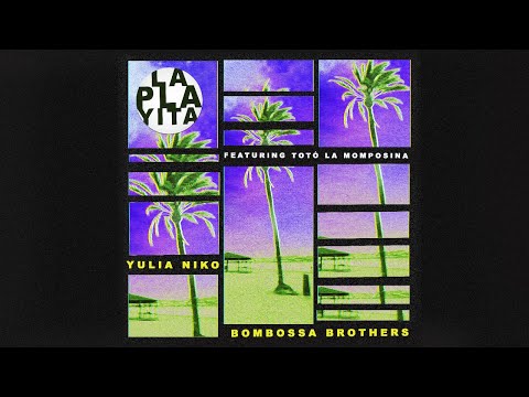 Yulia Niko, Bombossa Brothers feat. Totó La Momposina - La Playita