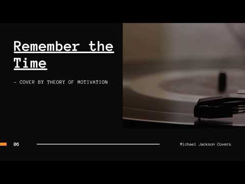 06. Theory of Motivation - Remember the Time (Cover)