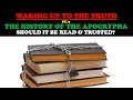 WAKING UP TO THE TRUTH PT 9 THE HISTORY OF THE APOCRYPHA SHOULD IT BE READ TRUSTED