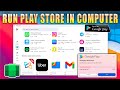 Install Run Play Store In Computer Windows 11