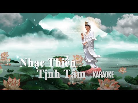 NHẠC THIỀN TỊNH TÂM - Karaoke - tone - nu
