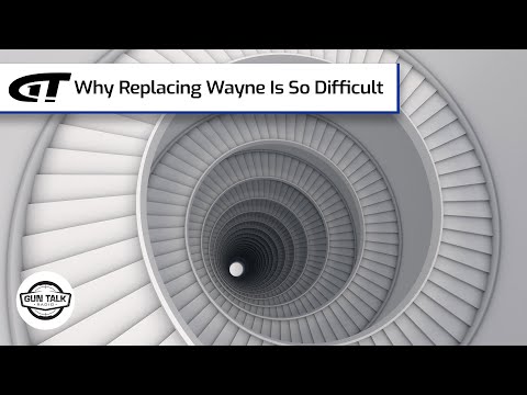 Why Replacing Wayne Is So Difficult | Gun Talk Radio