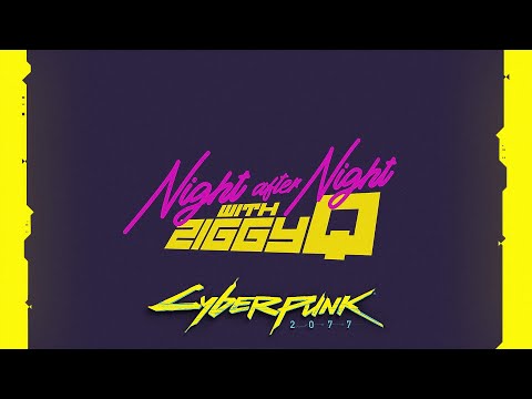 CYBERPUNK 2077 — Night After Night With Ziggy Q, Ночь За Ночью с Зигги Кью — Все Эпизоды на Русском