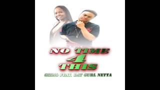 GIZMO FEAT. DAT GURL NETTA - NO TIME 4 THIS