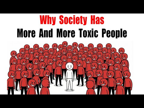 Why Society Has More And More Toxic People