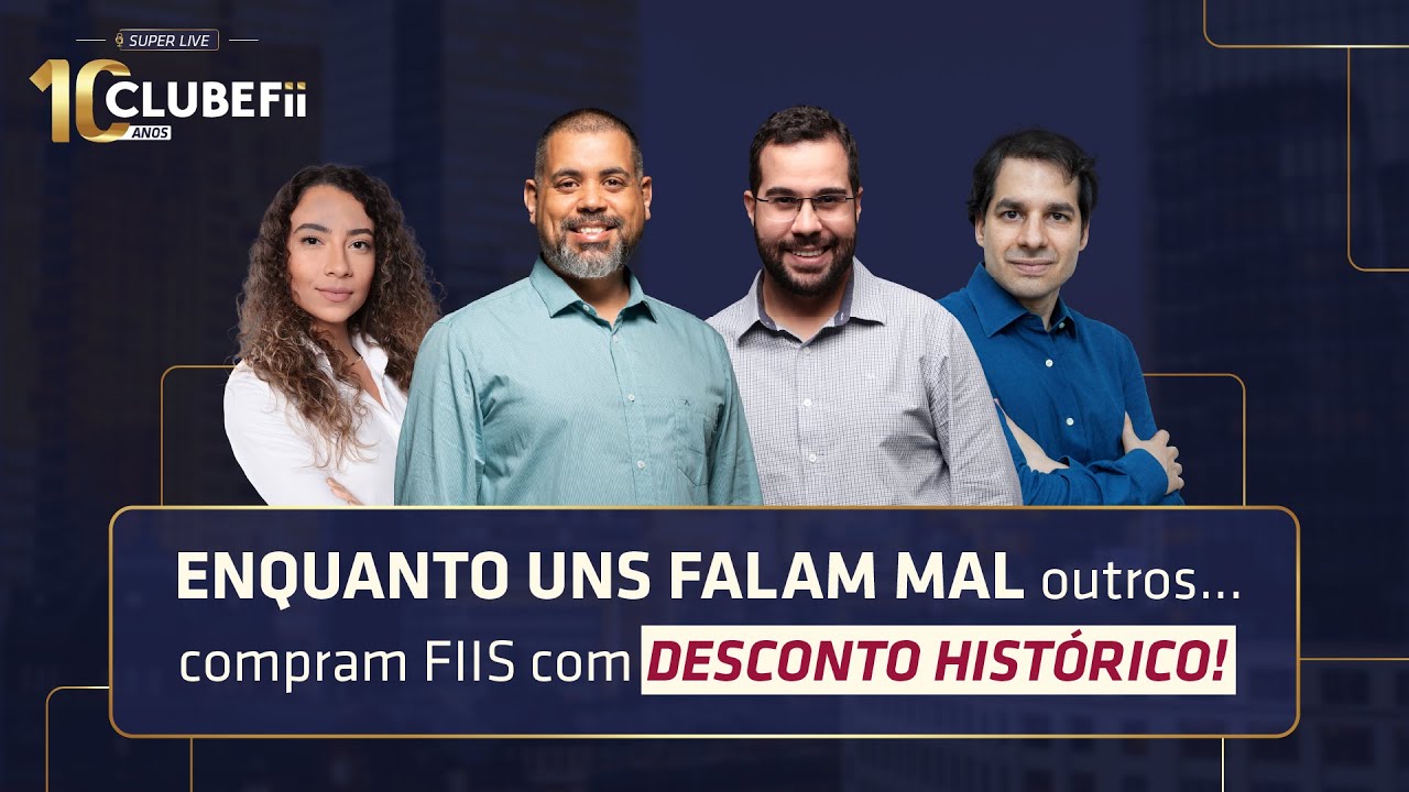 Clube FII 10 anos - Hora de comprar ou vender FIIs?