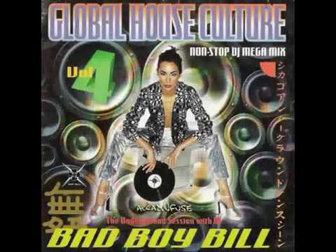 Global House Culture Vol 4 - Bad Boy Bill