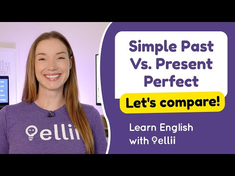Simple Past Vs. Present Perfect – Grammar & Verb Tenses