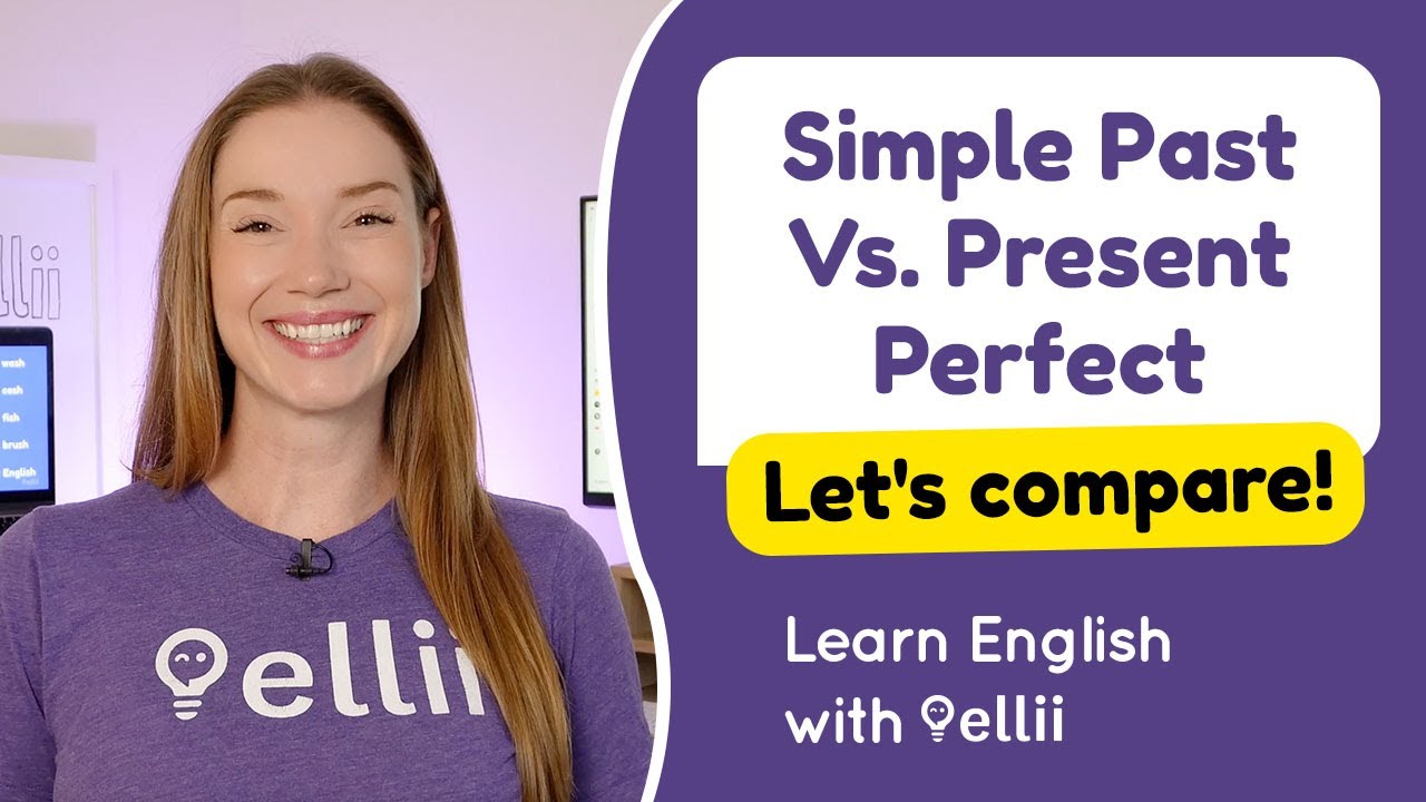 Simple Past Vs. Present Perfect – Grammar & Verb Tenses