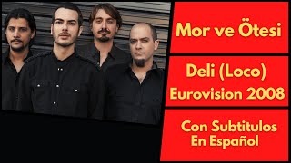 Mor ve Ötesi - Deli/Loco Eurovision 2008 (Con Subtitulos En Español)