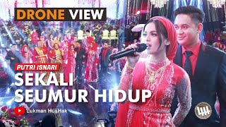 Download lagu [Drone View] SEKALI SEUMUR HIDUP - PUTRI ISNARI (Pernikahan Hj. Masniah & Budiman) mp3