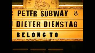 Peter Subway & Dieter Dienstag-Belong To