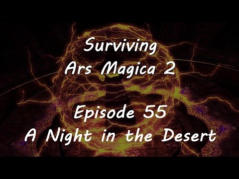 Surviving Ars Magica - Episode 55 - A Night in the Desert