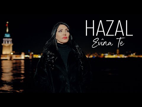 Hazal - Evîna Te 2025