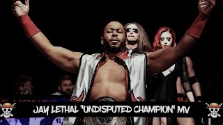 Jay Lethal: Undisputed Champion (Career Recap Music Video)