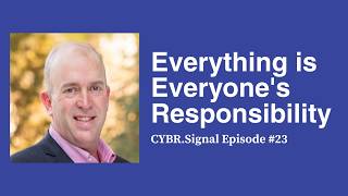Everything is Everyone's Responsibility